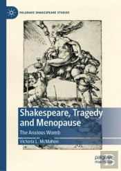 Shakespeare, Tragedy And Menopause