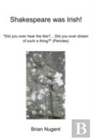 Shakespeare Was Irish!