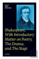 Shakespeare, With Introductory Matter On Poetry, The Drama, And The Stage (Unabridged)