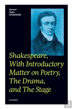 Bertrand.pt - Shakespeare, With Introductory Matter On Poetry, The Drama, And The Stage (Unabridged)