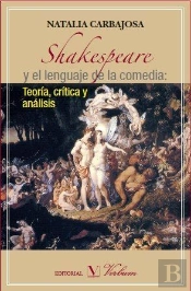 Shakespeare Y El Lenguaje De La Comedia: Teoría, Crítica Y Análisis