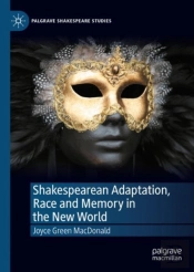 Shakespearean Adaptation, Race And Memory In The New World