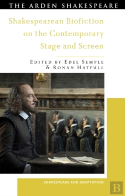 Bertrand.pt - Shakespearean Biofiction On The Contemporary Stage And Screen