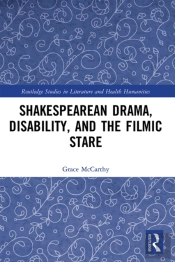 Shakespearean Drama, Disability, And The Filmic Stare