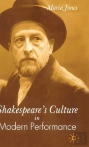 Shakespeareâ€™S Culture In Modern Performance