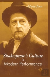 Shakespeareâ€™S Culture In Modern Performance