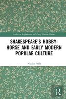 Shakespeareâ€™S Hobby-Horse And Early Modern Popular Culture