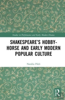 Bertrand.pt - Shakespeareâ€™S Hobby-Horse And Early Modern Popular Culture