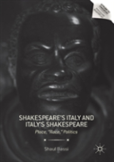 Shakespeareâ€™S Italy And Italyâ€™S Shakespeare