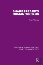 Shakespeareâ€™S Roman Worlds