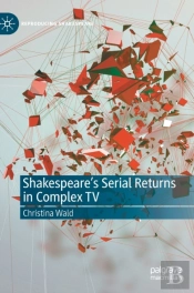 Shakespeareâ€™S Serial Returns In Complex Tv