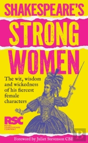 Shakespeareâ€™S Strong Women