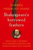 Shakespeare'S Borrowed Feathers