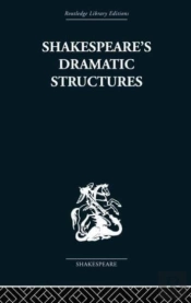 Shakespeares Dramatic Structures