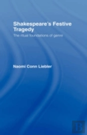 Shakespeare'S Festive Tragedy