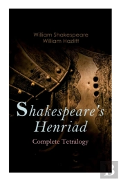Shakespeare'S Henriad - Complete Tetralogy