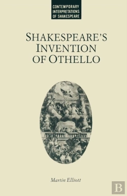 Bertrand.pt - Shakespeare'S Invention Of Othello