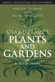 Shakespeare'S Plants And Gardens: A Dictionary