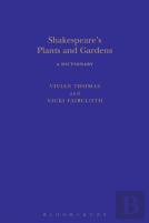 Shakespeare'S Plants And Gardens: A Dictionary