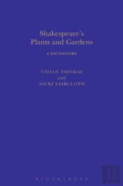 Shakespeare'S Plants And Gardens: A Dictionary