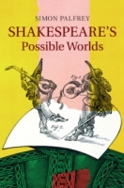 Shakespeare'S Possible Worlds