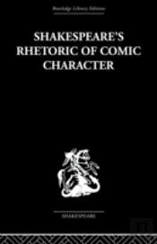 Shakespeare'S Rhetoric Of Comic Character