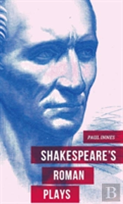 Shakespeare'S Roman Plays
