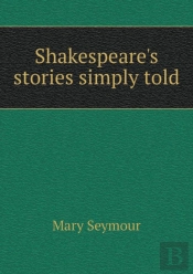 Shakespeare'S Stories Simply Told