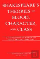 Shakespeare'S Theories Of Blood, Character, And Class
