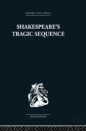Shakespeare'S Tragic Sequence