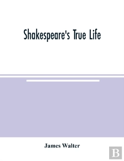 Bertrand.pt - Shakespeare'S True Life