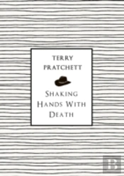 Shaking Hands With Death
