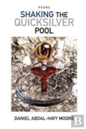 Shaking The Quicksilver Pool / Poems