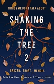 Shaking The Tree: Brazen. Short. Memoir