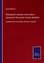 Shakspeare'S Sonnets Never Before Interpreted
