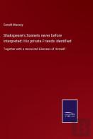 Shakspeare'S Sonnets Never Before Interpreted