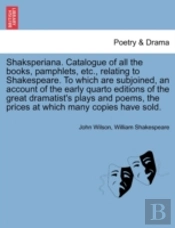 Shaksperiana. Catalogue Of All The Books
