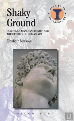 Bertrand.pt - Shaky Ground: Context, Connoisseurship And The History Of Roman Art