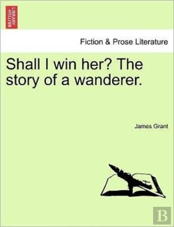 Bertrand.pt - Shall I Win Her? The Story Of A Wanderer