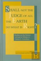 Shall Not The Judge Of All The Earth Do What Is Right?