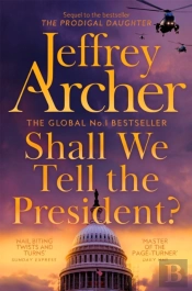 Shall We Tell The President?