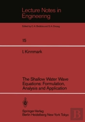 Shallow Water Wave Equations: Formulation, Analysis And Application