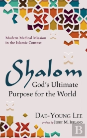 Shalom: God'S Ultimate Purpose For The W