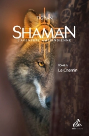 Shaman, L'Aventure Amérindienne Tome 4 : Le Chemin