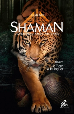 Bertrand.pt - Shaman, L'Aventure Amérindienne Tome 6 : Le Tigre & Le Jaguar