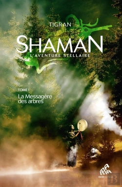 Bertrand.pt - Shaman, L'Aventure Stellaire Tome 1 : La Messagère Des Arbres