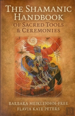 Bertrand.pt - Shamanic Handbook Of Sacred Tools And Ceremonies, The