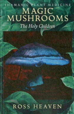 Bertrand.pt - Shamanic Plant Medicine - Magic Mushrooms: The Holy Children