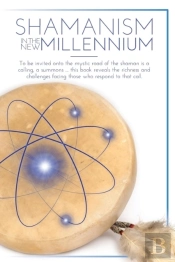 Shamanism In The New Millennium