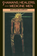 Shamans, Healers And Medicine Men